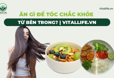 Ăn Gì để Tóc Chắc Khỏe từ bên Trong? | VitalLife.vn