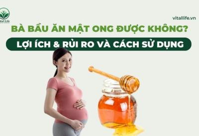 Bà Bầu Ăn Mật Ong Được Không? Lợi Ích & Rủi Ro Cần Biết