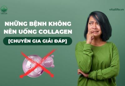 Những Bệnh Không Nên Uống Collagen [Chuyên Gia giải đáp]
