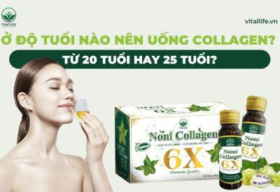 Ở độ Tuổi nào nên Uống Collagen​? Từ 20 tuổi hay 25 tuổi?