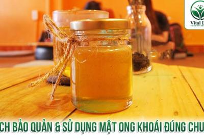Cách Bảo Quản & Sử Dụng Mật Ong Khoái Đúng Chuẩn, An Toàn Nhất